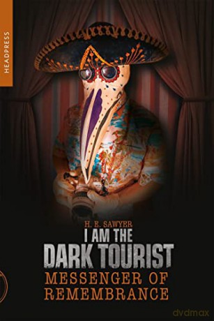 I Am The Dark Tourist - H E Sawyer [KSIĄŻKA]