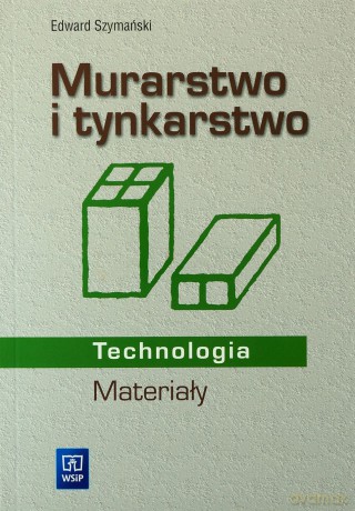 Technologia. Murarstwo i tynkarstwo. Materiały. Podręcznik - Edward Szymański [KSIĄŻKA]