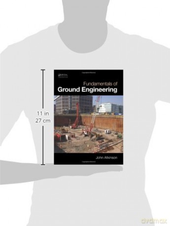 Fundamentals Of Ground Engineering - John Atkinson [KSIĄŻKA]