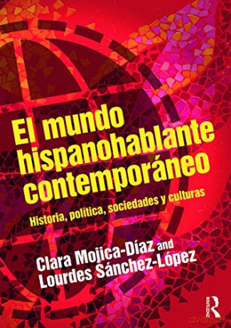 El Mundo Hispanohablante Contemporneo - Clara Mojica-D Az [KSIĄŻKA]