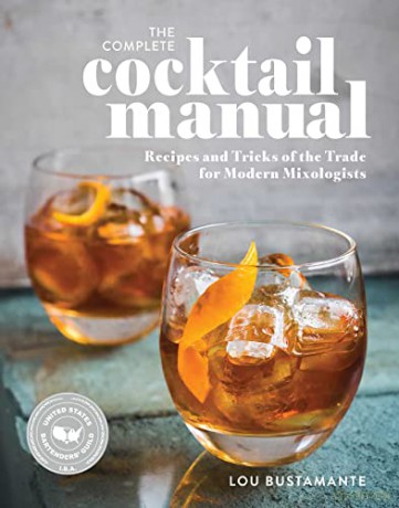 The Complete Cocktail Manual - Lou Bustamante [KSIĄŻKA]