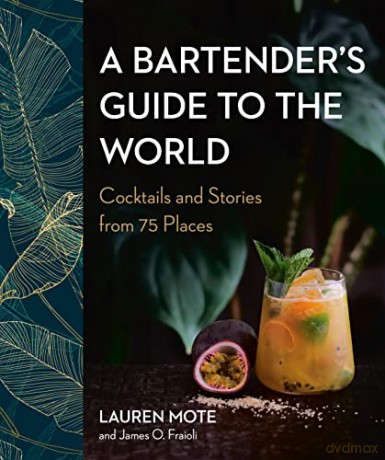 Bartenders Guide To The World - Lauren Mote [KSIĄŻKA]