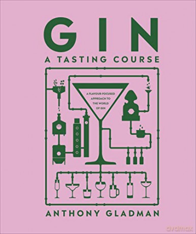 Gin A Tasting Course - Anthony Gladman [KSIĄŻKA]