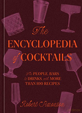 Encyclopedia Of Cocktails - Robert Simonson [KSIĄŻKA]