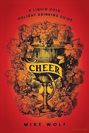 Cheer A Liquid Gold Holiday Drinking G [KSIĄŻKA]