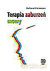 Terapia zaburzeń mowy Materiały pomocnicze do pracy z dziećmi starszymi i dorosłymi - Barbara Wiśniewska [KSIĄŻKA]