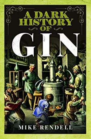 Dark History Of Gin - Mike Rendell [KSIĄŻKA]