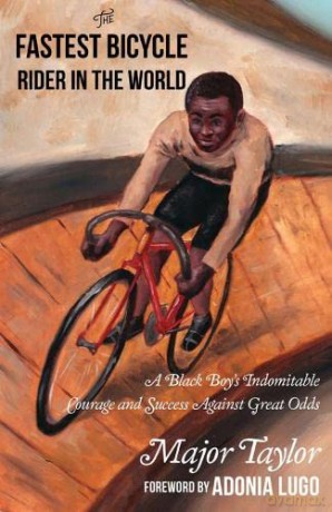 Fastest Bicycle Rider In The World - Marshall Taylor [KSIĄŻKA]