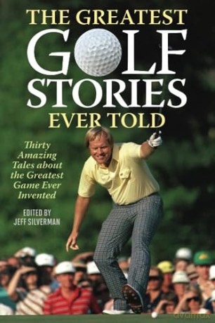 Greatest Golf Stories Ever Told [KSIĄŻKA]