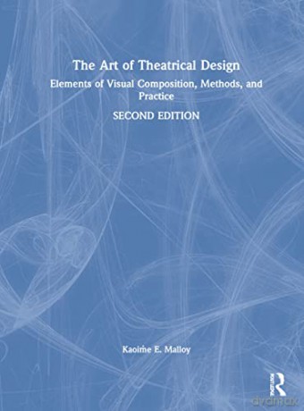 Art Of Theatrical Design 2e - M - Malloy [KSIĄŻKA]