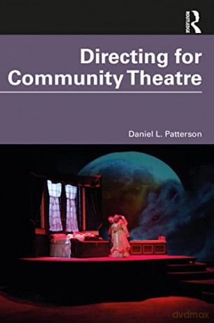 Directing For Community Theatre - Daniel L. Patterson [KSIĄŻKA]