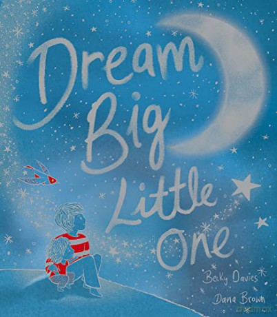 Dream Big Little One - Becky Davies [KSIĄŻKA]