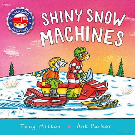 Amazing Machines Snow Machines - Tony Mitton [KSIĄŻKA]