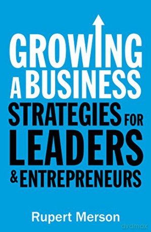 Growing A Business - Rupert Merson [KSIĄŻKA]