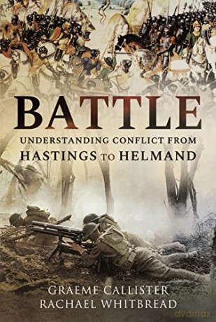 Battle: Understanding Conflict From Hast - Graeme Callister [KSIĄŻKA]