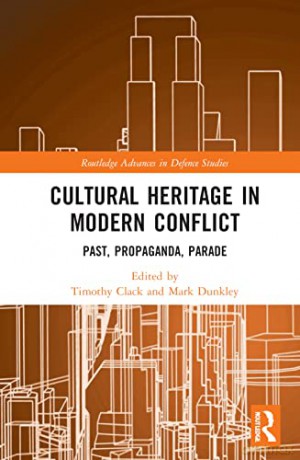 Cultural Heritage In Modern Conflict - Timothy Clack [KSIĄŻKA]