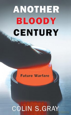 Another Bloody Century - Colin S Gray [KSIĄŻKA]