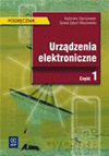 Urządzenia elektroniczne. Podręcznik cz.1 - Kazimierz Daniszewski, Sylwia Żyburt Wasilewska [KSIĄŻKA]