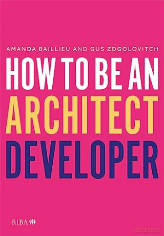 How To Be An Architect Developer - Amanda Baillieu [KSIĄŻKA]
