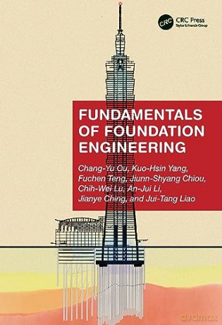 Fundamentals Of Foundation Engineering - Chang-Yu Ou [KSIĄŻKA]