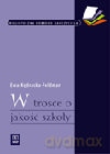 W trosce o jakość szkoły - Ewa Kędracka-Feldman [KSIĄŻKA]