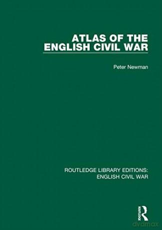 Atlas Of The English Civil War - Peter Newman [KSIĄŻKA]