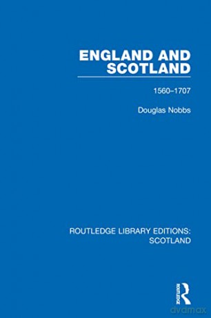 England And Scotland: 1560-1707 - Douglas Nobbs [KSIĄŻKA]