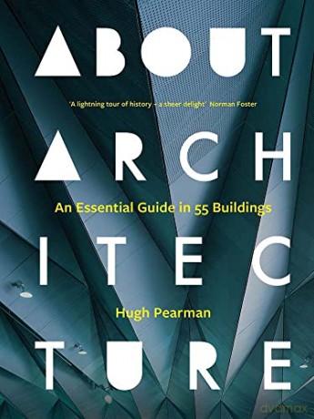 About Architecture - Hugh Pearman [KSIĄŻKA]
