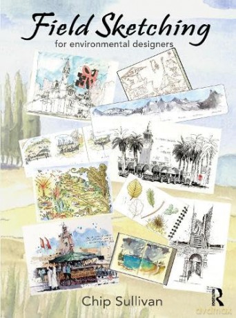 Field Sketching For Environmental Design - Chip Sullivan [KSIĄŻKA]