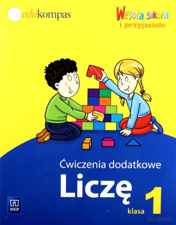 Wesoła szkoła i przyjaciele kl.1 Liczę - ćwiczenia dodatkowe Edukacja wczesnoszkolna - Jolanta Brzózka, Anna Jasiocha [KSIĄŻKA]