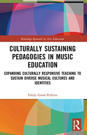 Culturally Sustaining Pedagogies In Musi - Emily Good-Perkins [KSIĄŻKA]