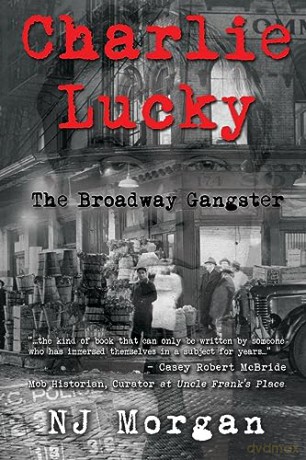 Charlie Lucky: The Broadway Gangster - N. J. Morgan [KSIĄŻKA]