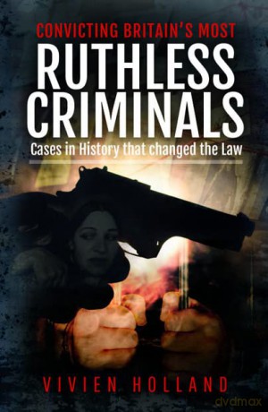 Convicting Britains Most Ruthless Crimin - Vivien Holland [KSIĄŻKA]