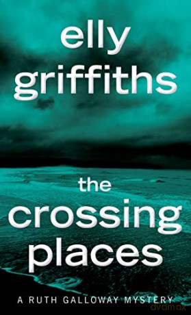 Crossing Places - Elly Griffiths [KSIĄŻKA]