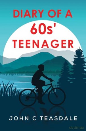 Diary Of A 60s Teenager - John C Teasdale [KSIĄŻKA]