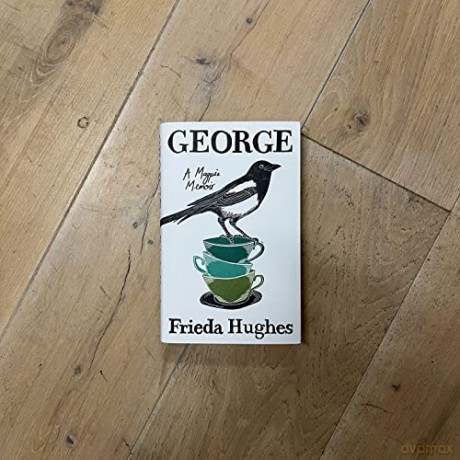 George A Magpie Memoir - Frieda Hughes [KSIĄŻKA]