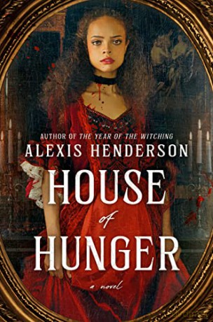 House Of Hunger - Alexis Henderson [KSIĄŻKA]
