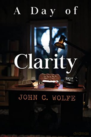 A Day Of Clarity - John C Wolfe [KSIĄŻKA]