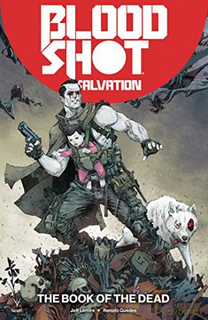 Bloodshot Salvation Vol 2/Bk Of The Dead - Jeff Lemire [KSIĄŻKA]