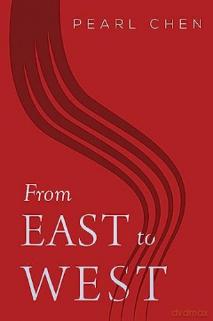 From East To West - Pearl Zhi Ping Chen [KSIĄŻKA]