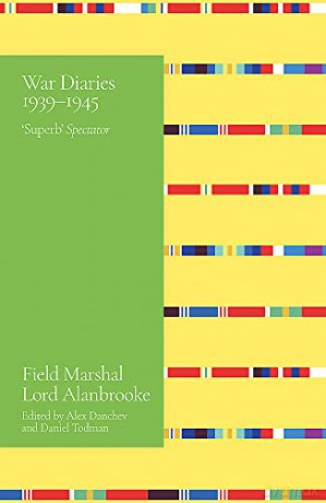 Alanbrooke War Diaries 1939-1945 - Lord Alanbrooke [KSIĄŻKA]