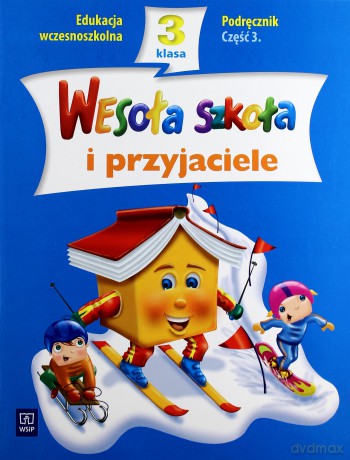 Wesoła szkoła i przyjaciele kl.3 podręcznik cz.3 Edukacja wczesnoszkolna - Wojciech Dziabaszewski, Marta Zdrajkowska, Hanna Dobrowolska, Anna Konieczna [KSIĄŻKA]