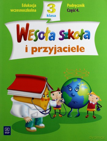 Wesoła szkoła i przyjaciele kl.3 podręcznik cz.4 Edukacja wczesnoszkolna - Hanna Dobrowolska, Anna Konieczna, Wojciech Dziabaszewski, Marta Zdrajkowska [KSIĄŻKA]