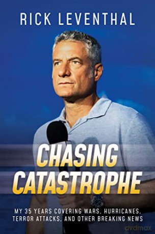Chasing Catastrophe - Rick Leventhal [KSIĄŻKA]