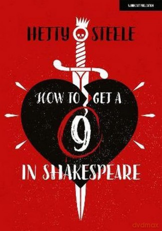 How To Get A 9 In Shakespeare - Steele Hetty [KSIĄŻKA]