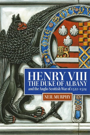 Henry Viii, The Duke Of Albany And The A - Neil Murphy [KSIĄŻKA]