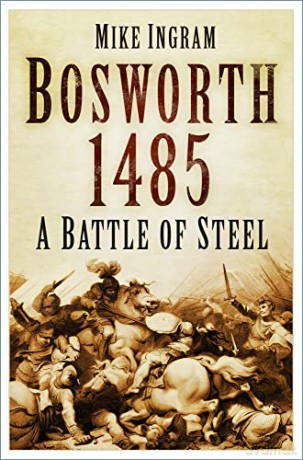 Bosworth 1485 - Mike Ingram [KSIĄŻKA]