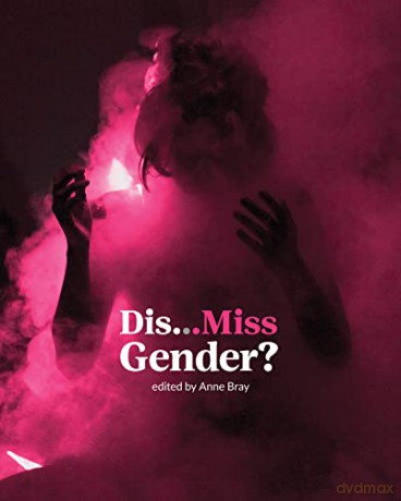 Dis Miss Gender - Anne (Ed) Bray [KSIĄŻKA]