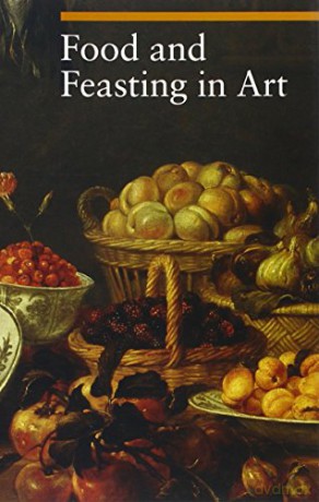 Food And Feasting In Art - Silvia Malaguzzi [KSIĄŻKA]
