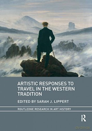 Artistic Responses To Travel In The West - Sarah J. Lippert [KSIĄŻKA]